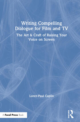 Caplin | Writing Compelling Dialogue for Film and TV | Buch | 978-0-367-25687-6 | sack.de