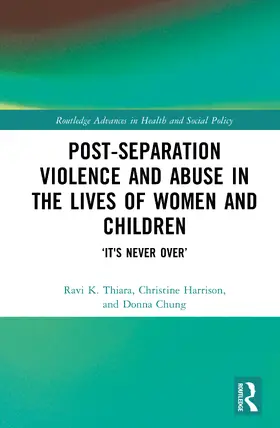 Harrison / Thiara / Chung |  Post-Separation Violence and Abuse in the Lives of Women and Children | Buch |  Sack Fachmedien