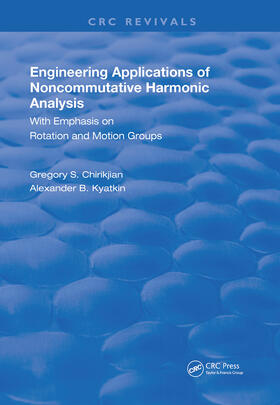 Chirikjian / Kyatkin | Engineering Applications of Noncommutative Harmonic Analysis | Buch | sack.de