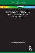 Johannessen |  Automation, Capitalism and the End of the Middle Class | Buch |  Sack Fachmedien