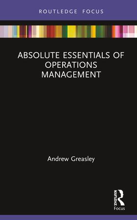 Greasley | Absolute Essentials of Operations Management | Buch | 978-0-367-25934-1 | sack.de