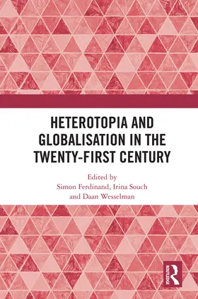 Ferdinand / Souch / Wesselman |  Heterotopia and Globalisation in the Twenty-First Century | Buch |  Sack Fachmedien