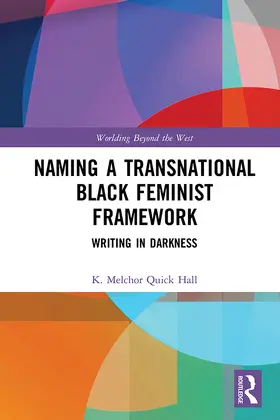 Quick Hall |  Naming a Transnational Black Feminist Framework | Buch |  Sack Fachmedien