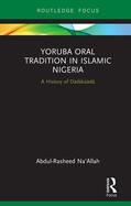 Na'Allah |  Yoruba Oral Tradition in Islamic Nigeria | Buch |  Sack Fachmedien