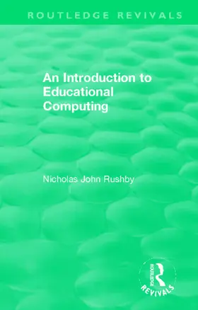 Rushby |  An Introduction to Educational Computing | Buch |  Sack Fachmedien