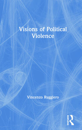 Ruggiero | Visions of Political Violence | Buch | 978-0-367-26101-6 | sack.de