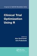 Dmitrienko / Pulkstenis |  Clinical Trial Optimization Using R | Buch |  Sack Fachmedien