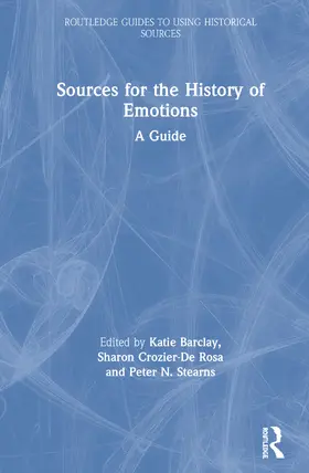 Barclay / Crozier-De Rosa / Stearns |  Sources for the History of Emotions | Buch |  Sack Fachmedien
