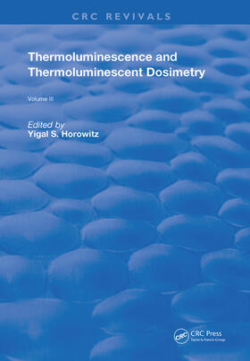 Horowitz |  Thermoluminescence and Thermoluminescent Dosimetry | Buch |  Sack Fachmedien