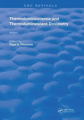 Horowitz |  Thermoluminescence and Thermoluminescent Dosimetry | Buch |  Sack Fachmedien