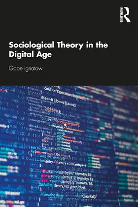 Ignatow |  Sociological Theory in the Digital Age | Buch |  Sack Fachmedien