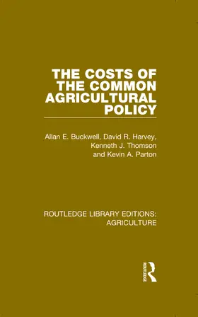 Buckwell / Harvey / Thomson | The Costs of the Common Agricultural Policy | Buch | 978-0-367-26418-5 | www.sack.de