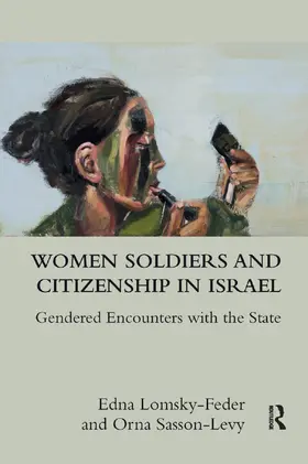 Lomsky-Feder / Sasson-Levy |  Women Soldiers and Citizenship in Israel | Buch |  Sack Fachmedien