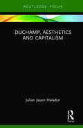 Haladyn |  Duchamp, Aesthetics and Capitalism | Buch |  Sack Fachmedien