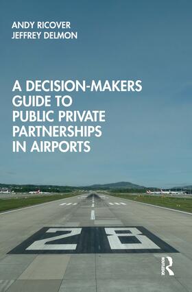Ricover / Delmon | A Decision-Makers Guide to Public Private Partnerships in Airports | Buch | 978-0-367-26678-3 | sack.de