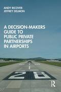 Ricover / Delmon |  A Decision-Makers Guide to Public Private Partnerships in Airports | Buch |  Sack Fachmedien