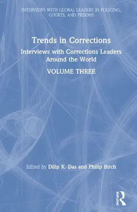 Das / Birch | Trends in Corrections: Interviews with Corrections Leaders Around the World, Volume Three | Buch | 978-0-367-27142-8 | sack.de