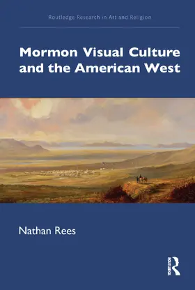 Rees |  Mormon Visual Culture and the American West | Buch |  Sack Fachmedien