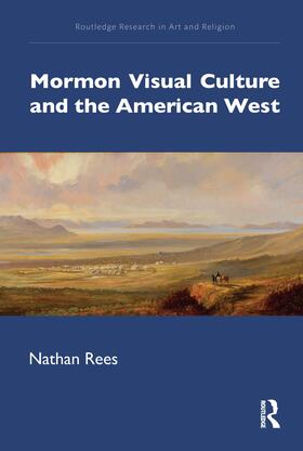 Rees | Mormon Visual Culture and the American West | Buch | 978-0-367-27177-0 | sack.de