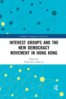 Lo | Interest Groups and the New Democracy Movement in Hong Kong | Buch | 978-0-367-27294-4 | sack.de