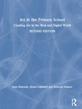 Edwards / Caldwell / Heaton |  Art in the Primary School | Buch |  Sack Fachmedien