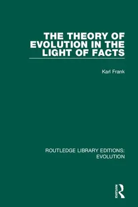 Frank, S.J. |  The Theory of Evolution in the Light of Facts | Buch |  Sack Fachmedien