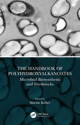 Koller | The Handbook of Polyhydroxyalkanoates | Buch | 978-0-367-27559-4 | sack.de