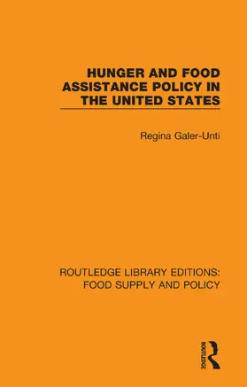 Galer-Unti |  Hunger and Food Assistance Policy in the United States | Buch |  Sack Fachmedien