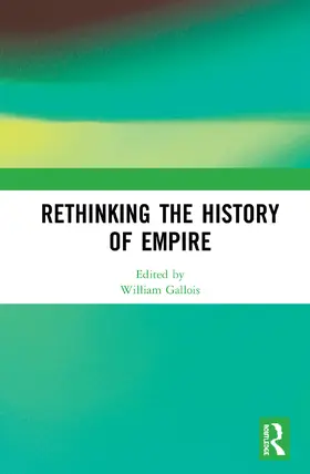 Gallois |  Rethinking the History of Empire | Buch |  Sack Fachmedien