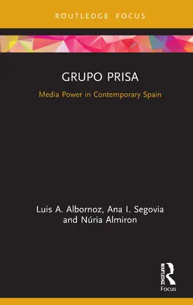 Albornoz / Segovia / Almiron |  Grupo Prisa | Buch |  Sack Fachmedien