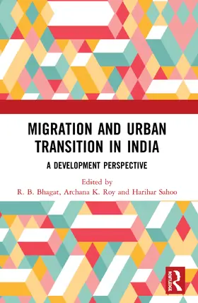 Bhagat / Roy / Sahoo |  Migration and Urban Transition in India | Buch |  Sack Fachmedien