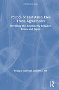 Choi / Oh |  Politics of East Asian Free Trade Agreements | Buch |  Sack Fachmedien