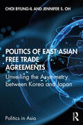 Choi / Oh |  Politics of East Asian Free Trade Agreements | Buch |  Sack Fachmedien