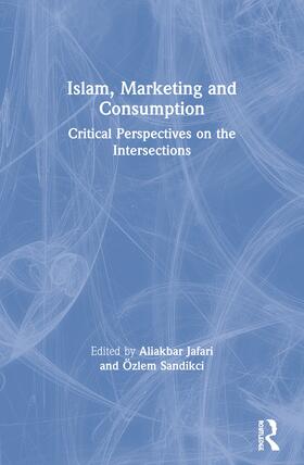 Jafari / Sandikci | Islam, Marketing and Consumption | Buch | 978-0-367-27921-9 | sack.de
