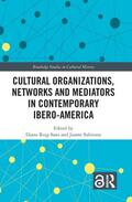 Roig-Sanz / Subirana |  Cultural Organizations, Networks and Mediators in Contemporary Ibero-America | Buch |  Sack Fachmedien