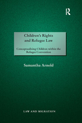 Arnold |  Children's Rights and Refugee Law | Buch |  Sack Fachmedien