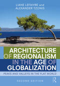 Lefaivre / Tzonis |  Architecture of Regionalism in the Age of Globalization: Peaks and Valleys in the Flat World | Buch |  Sack Fachmedien