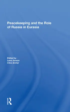 Jonson / Archer |  Peacekeeping And The Role Of Russia In Eurasia | Buch |  Sack Fachmedien