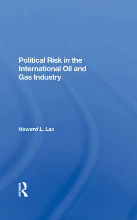 Lax / Goldscheider |  Political Risk In The International Oil And Gas Industry | Buch |  Sack Fachmedien