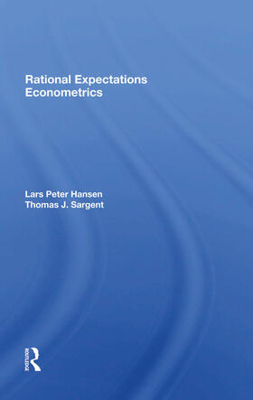 Hansen / Sargent | Rational Expectations Econometrics | Buch | 978-0-367-28501-2 | sack.de