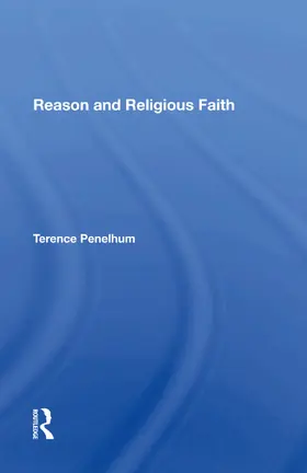 Penelhum / Emeritus |  Reason And Religious Faith | Buch |  Sack Fachmedien