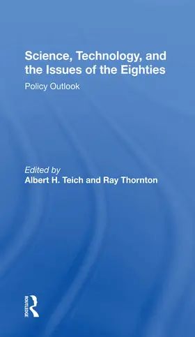Teich / Thornton |  Science, Technology, and the Issues of the Eighties: Policy Outlook | Buch |  Sack Fachmedien