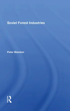 Blandon |  Soviet Forest Industries | Buch |  Sack Fachmedien