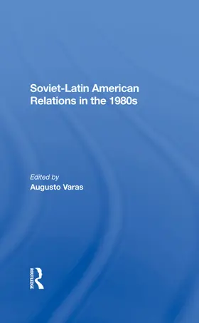 Varas |  Sovietlatin American Relations In The 1980s | Buch |  Sack Fachmedien