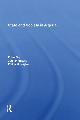 Entelis / Naylor |  State And Society In Algeria | Buch |  Sack Fachmedien