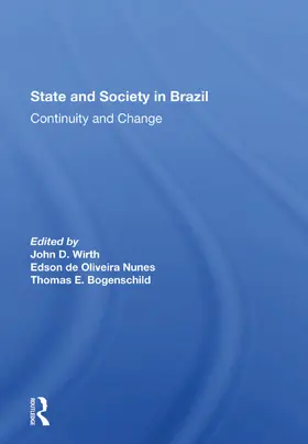 Wirth / Nunes / Bogenschild |  State And Society In Brazil | Buch |  Sack Fachmedien