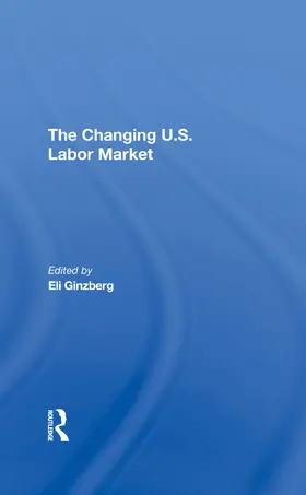 Ginzberg |  The Changing U.s. Labor Market | Buch |  Sack Fachmedien