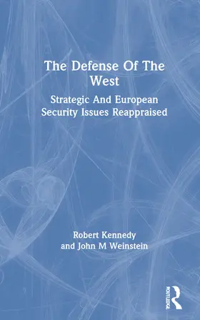 Kennedy / Weinstein |  The Defense Of The West | Buch |  Sack Fachmedien