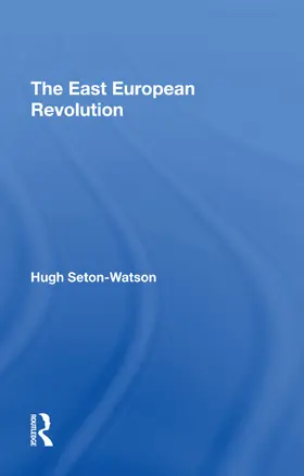 Seton-watson |  The East European Revolution | Buch |  Sack Fachmedien