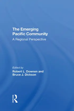 Downen / Dickson |  The Emerging Pacific Community | Buch |  Sack Fachmedien